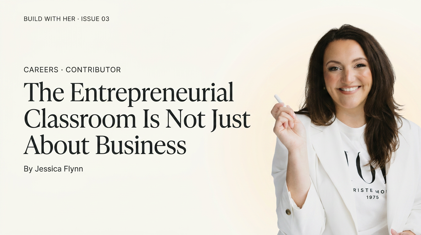The Entrepreneurial Classroom Is Not Just About Business